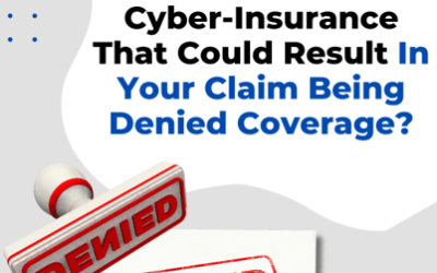 Warning: The Hole In Your Cyber-Insurance Policy That Could Result In Your Claim Being Denied Coverage