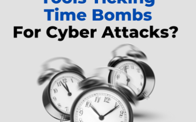 Are Your Business Tools Ticking Time Bombs For a Cyber-Attack?